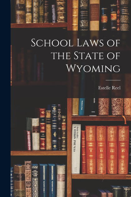 School Laws of the State of Wyoming School Laws of the State of Wyoming