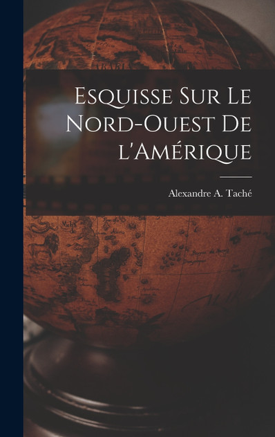 Esquisse sur le Nord-Ouest de l'Amérique