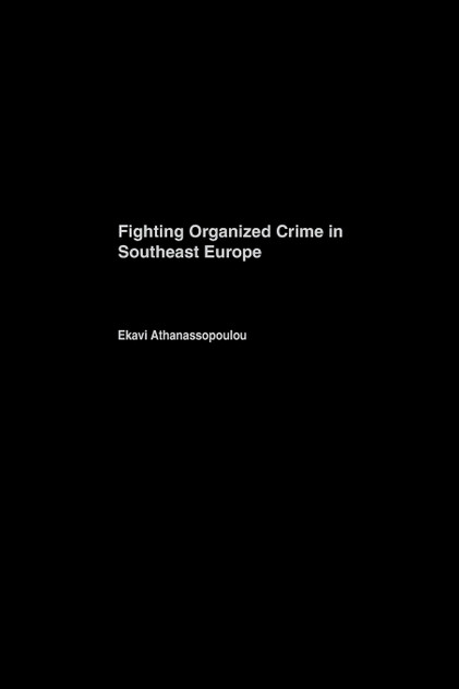 Fighting Organized Crime in Southeast Europe Fighting Organized Crime in Southeast Europe