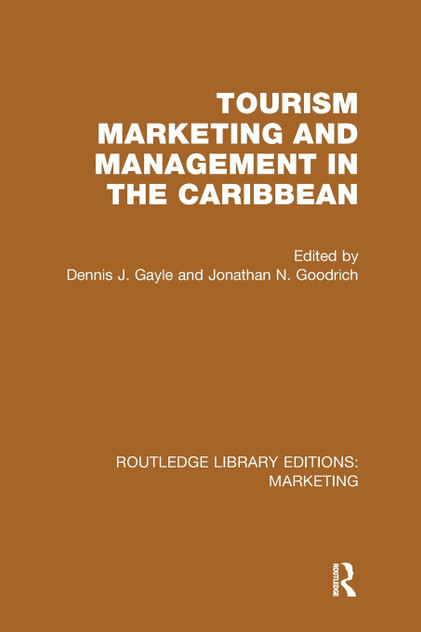 Tourism Marketing and Management in the Caribbean (RLE Marketing) Tourism Marketing and Management in the Caribbean (RLE Marketing)