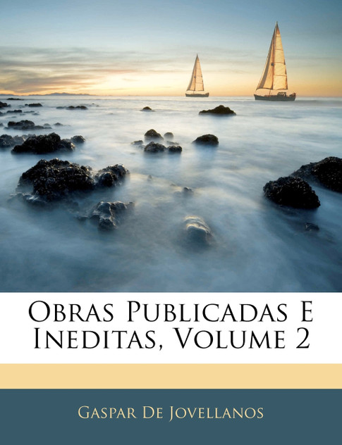 Obras Publicadas E Ineditas, Volume 2 Obras Publicadas E Ineditas, Volume 2