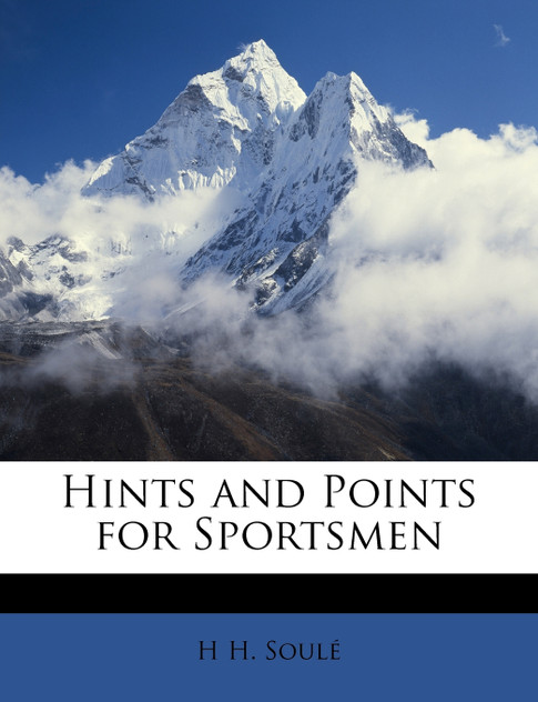 Hints and Points for Sportsmen Hints and Points for Sportsmen