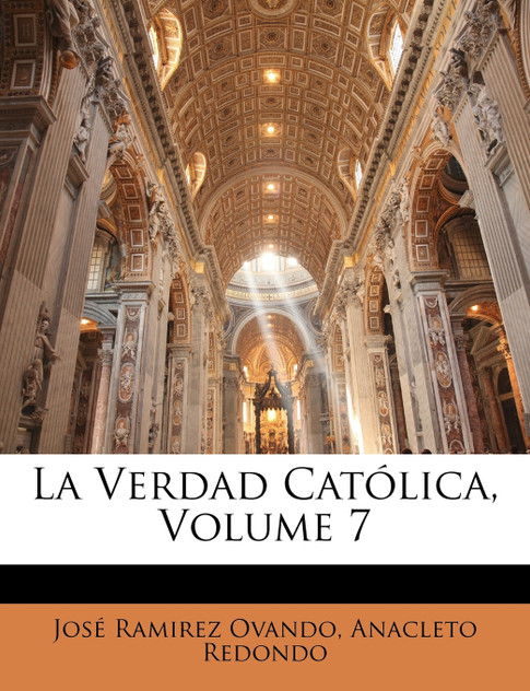 La Verdad Católica, Volume 7