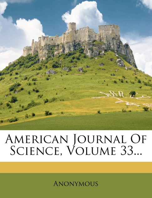 American Journal Of Science, Volume 33... American Journal Of Science, Volume 33...