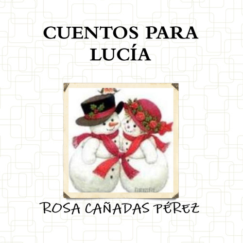 CUENTOS PARA LUCIA CUENTOS PARA LUCIA
