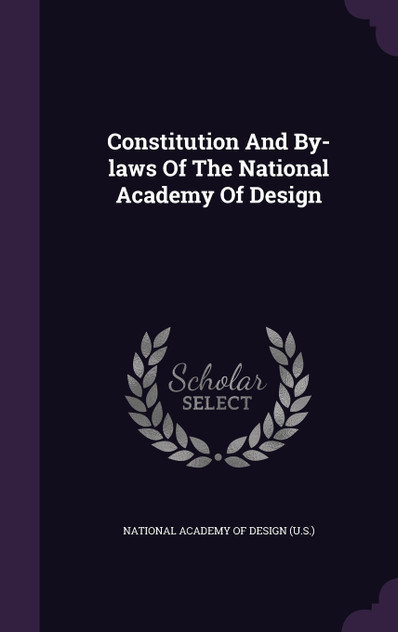 Constitution And By-laws Of The National Academy Of Design