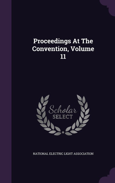 Proceedings At The Convention, Volume 11