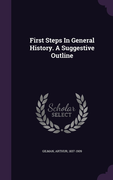 First Steps In General History. A Suggestive Outline