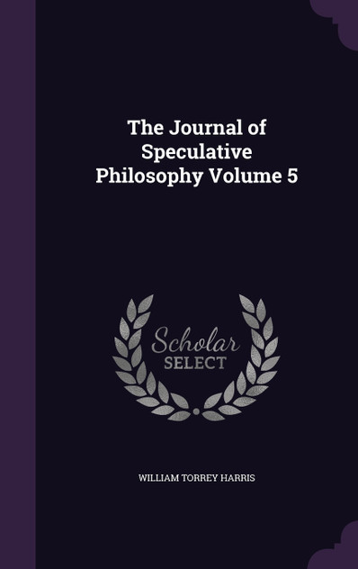 The Journal of Speculative Philosophy Volume 5 The Journal of Speculative Philosophy Volume 5