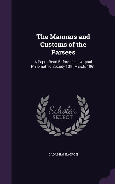 The Manners and Customs of the Parsees