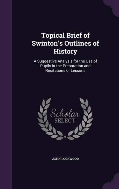 Topical Brief of Swinton's Outlines of History