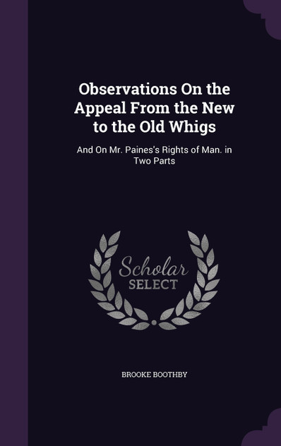 Observations On the Appeal From the New to the Old Whigs Observations On the Appeal From the New to the Old Whigs