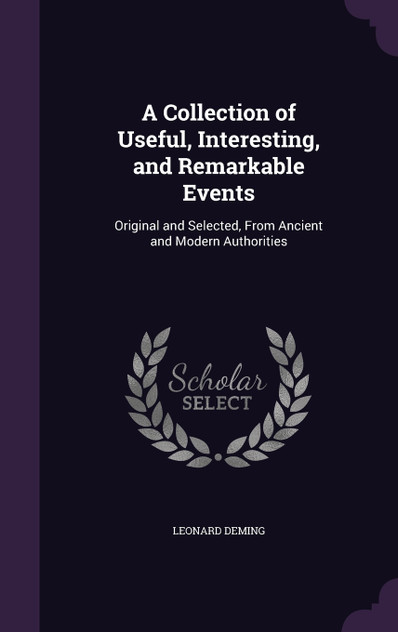 A Collection of Useful, Interesting, and Remarkable Events