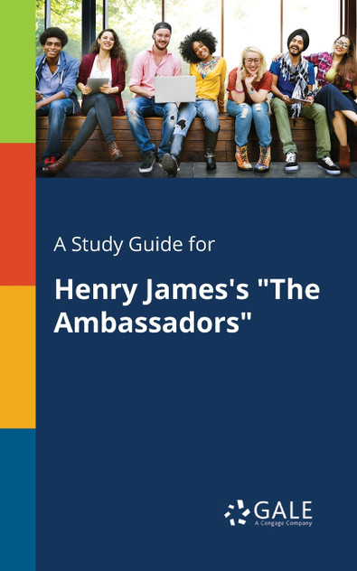A Study Guide for Henry James's "The Ambassadors" A Study Guide for Henry James's "The Ambassadors"