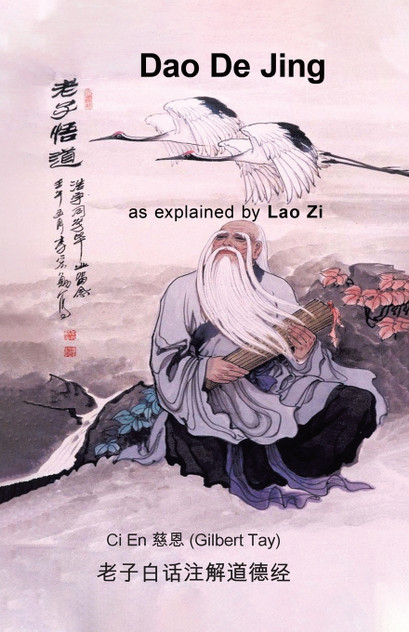 Dao De Jing as explained by Lao Zi Dao De Jing as explained by Lao Zi