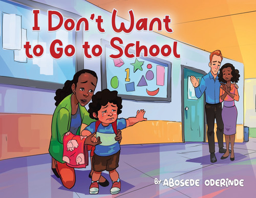 I Don't Want to Go to School I Don't Want to Go to School
