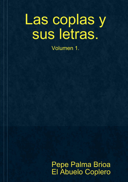 Las coplas y sus letras Volumen 1 Las coplas y sus letras Volumen 1