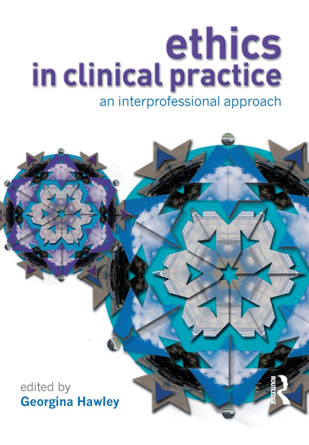 Ethics in Clinical Practice Ethics in Clinical Practice