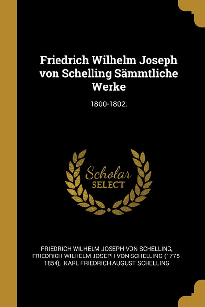 Friedrich Wilhelm Joseph von Schelling Sämmtliche Werke Friedrich Wilhelm Joseph von Schelling Sämmtliche Werke