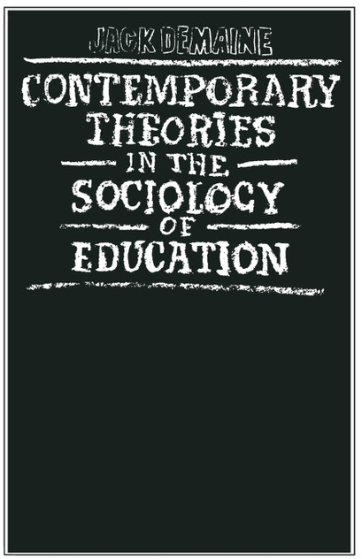 Contemporary Theories in the Sociology of Education Contemporary Theories in the Sociology of Education