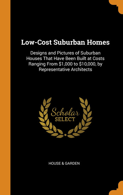 Low-Cost Suburban Homes Low-Cost Suburban Homes