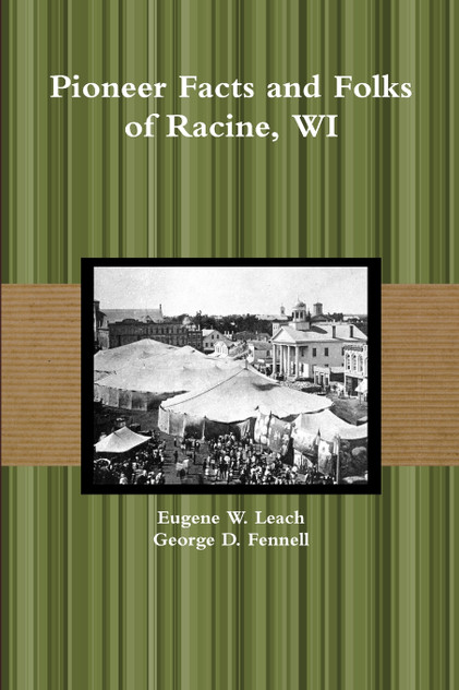 Pioneer Facts and Folks of Racine, WI Pioneer Facts and Folks of Racine, WI