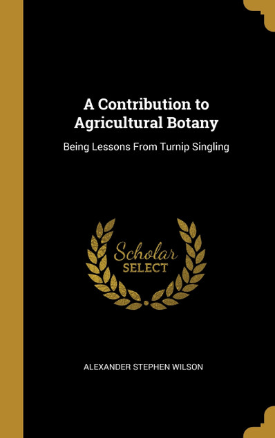 A Contribution to Agricultural Botany