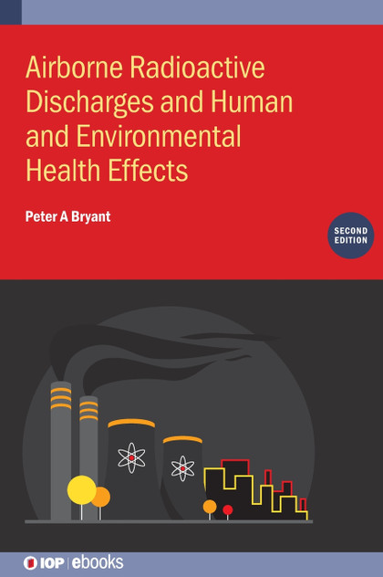 Airborne Radioactive Discharges and Human and Environmental Health  Effects (Second Edition)