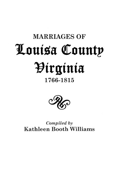 Marriages of Louisa County, Virginia, 1766-1815 Marriages of Louisa County, Virginia, 1766-1815