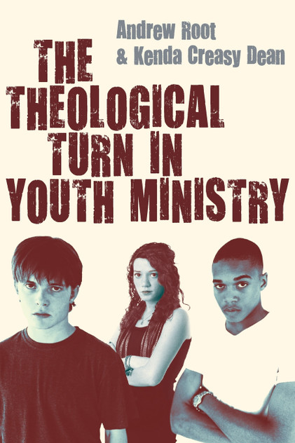The Theological Turn in Youth Ministry The Theological Turn in Youth Ministry