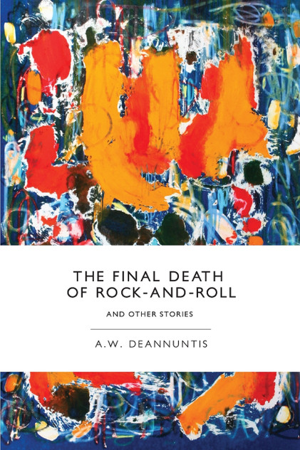 The Final Death of Rock-And-Roll and Other Stories The Final Death of Rock-And-Roll and Other Stories