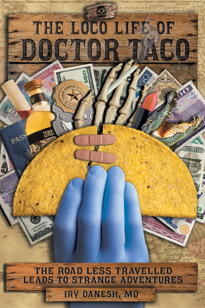 The Loco Life of Doctor Taco The Loco Life of Doctor Taco