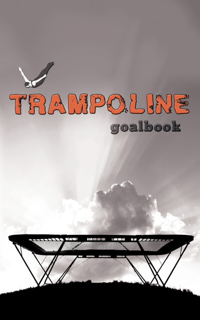 Trampoline Gymnastics Goalbook #16 Trampoline Gymnastics Goalbook #16