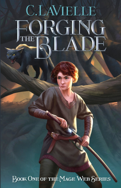 Forging the Blade Book One of the Mage Web Series Forging the Blade Book One of the Mage Web Series