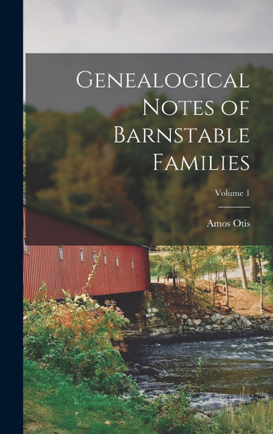 Genealogical Notes of Barnstable Families; Volume 1