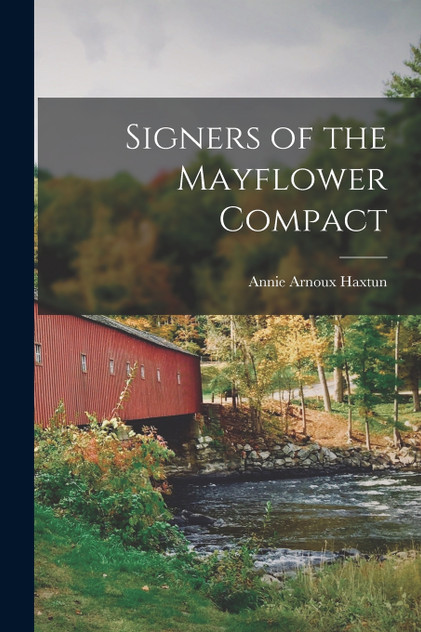 Signers of the Mayflower Compact Signers of the Mayflower Compact