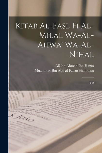 Kitab al-fasl fi al-milal wa-al-ahwa' wa-al-nihal Kitab al-fasl fi al-milal wa-al-ahwa' wa-al-nihal