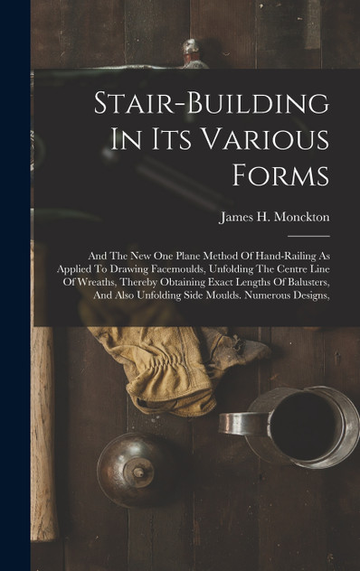 Stair-building In Its Various Forms