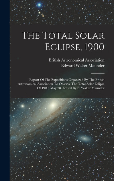The Total Solar Eclipse, 1900 The Total Solar Eclipse, 1900
