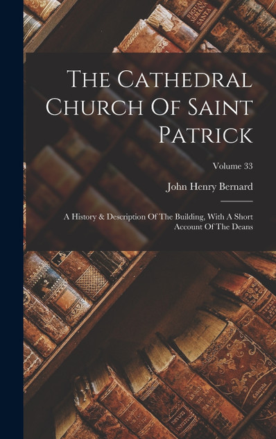 The Cathedral Church Of Saint Patrick The Cathedral Church Of Saint Patrick