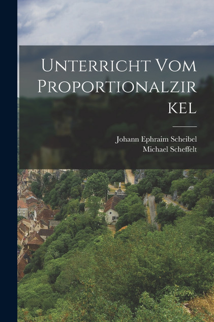 Unterricht vom Proportionalzirkel Unterricht vom Proportionalzirkel