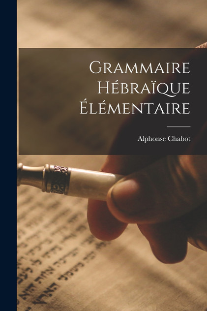 Grammaire hébraïque élémentaire Grammaire hébraïque élémentaire