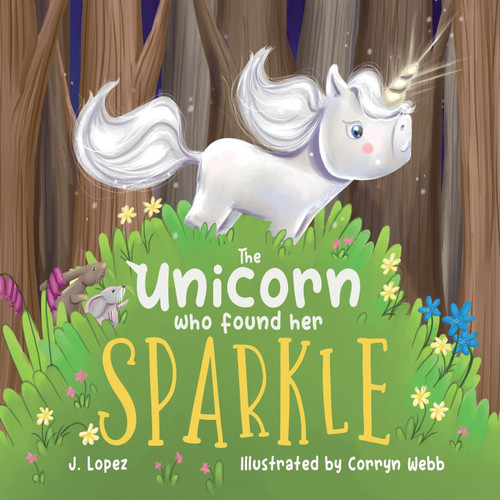 The Unicorn Who Found Her Sparkle The Unicorn Who Found Her Sparkle