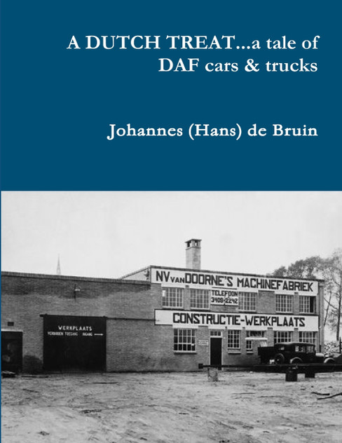 A DUTCH TREAT...a tale of DAF cars & trucks A DUTCH TREAT...a tale of DAF cars & trucks