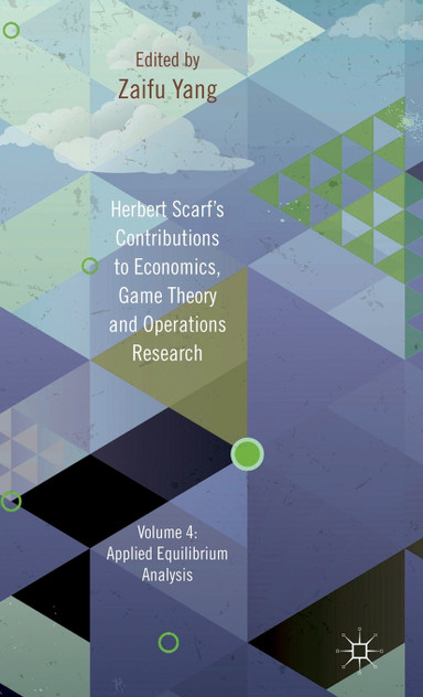 Herbert Scarf's Contributions to Economics, Game Theory and Operations Research, Volume 4