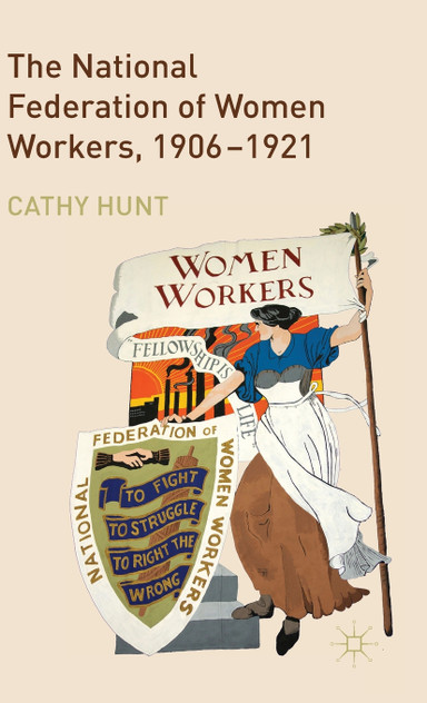 The National Federation of Women Workers, 1906-1921 The National Federation of Women Workers, 1906-1921