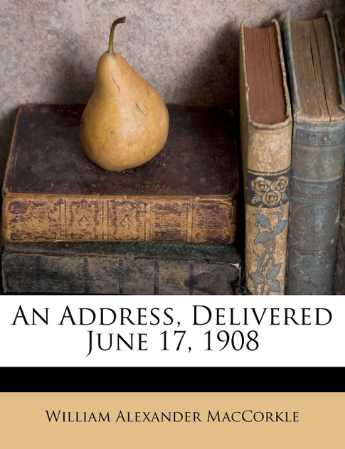 An Address, Delivered June 17, 1908