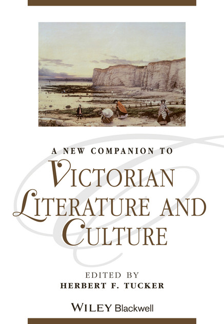 A New Companion to Victorian Literature and Culture A New Companion to Victorian Literature and Culture
