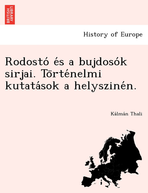 Rodostó és a bujdosók sirjai. Történelmi kutatások a helyszinén. Rodostó és a bujdosók sirjai. Történelmi kutatások a helyszinén.