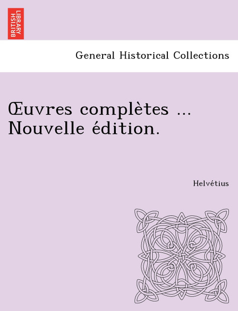 Uvres Comple Tes ... Nouvelle E Dition.